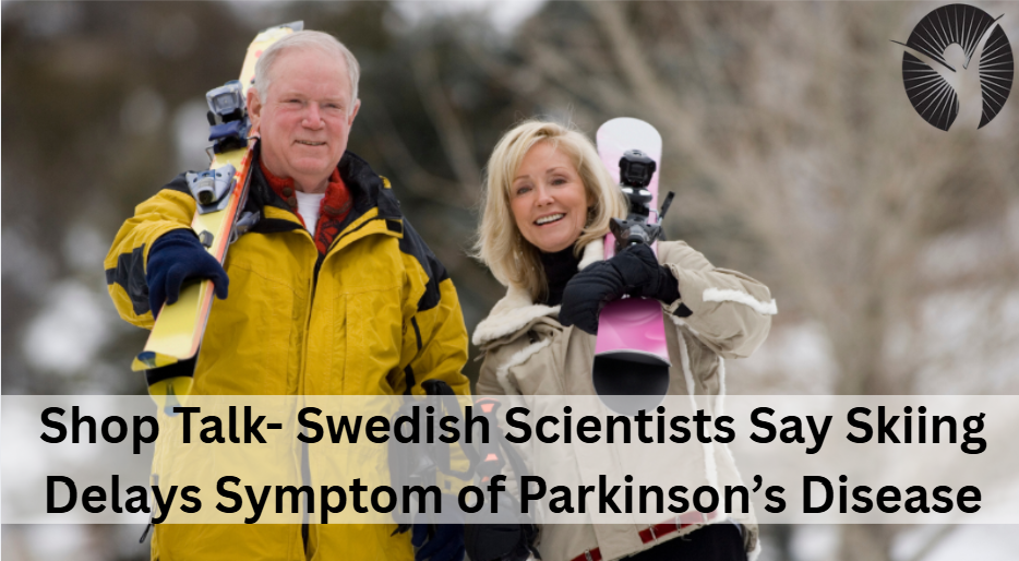 Shop Talk- Swedish Scientists Say Skiing Delays Symptom of Parkinson’s Disease