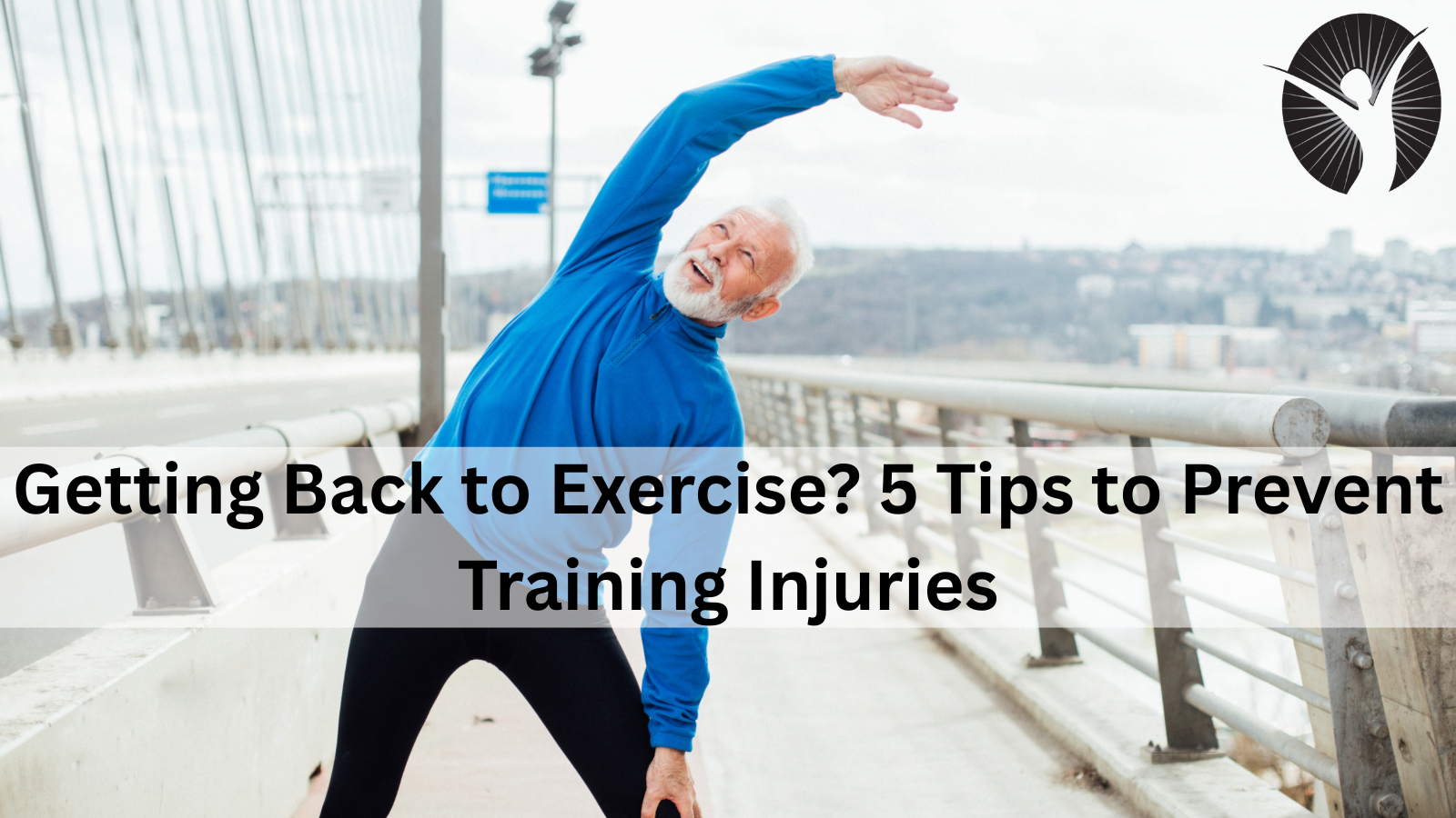 Getting Back to Exercise? 5 Tips to Prevent Training Injuries