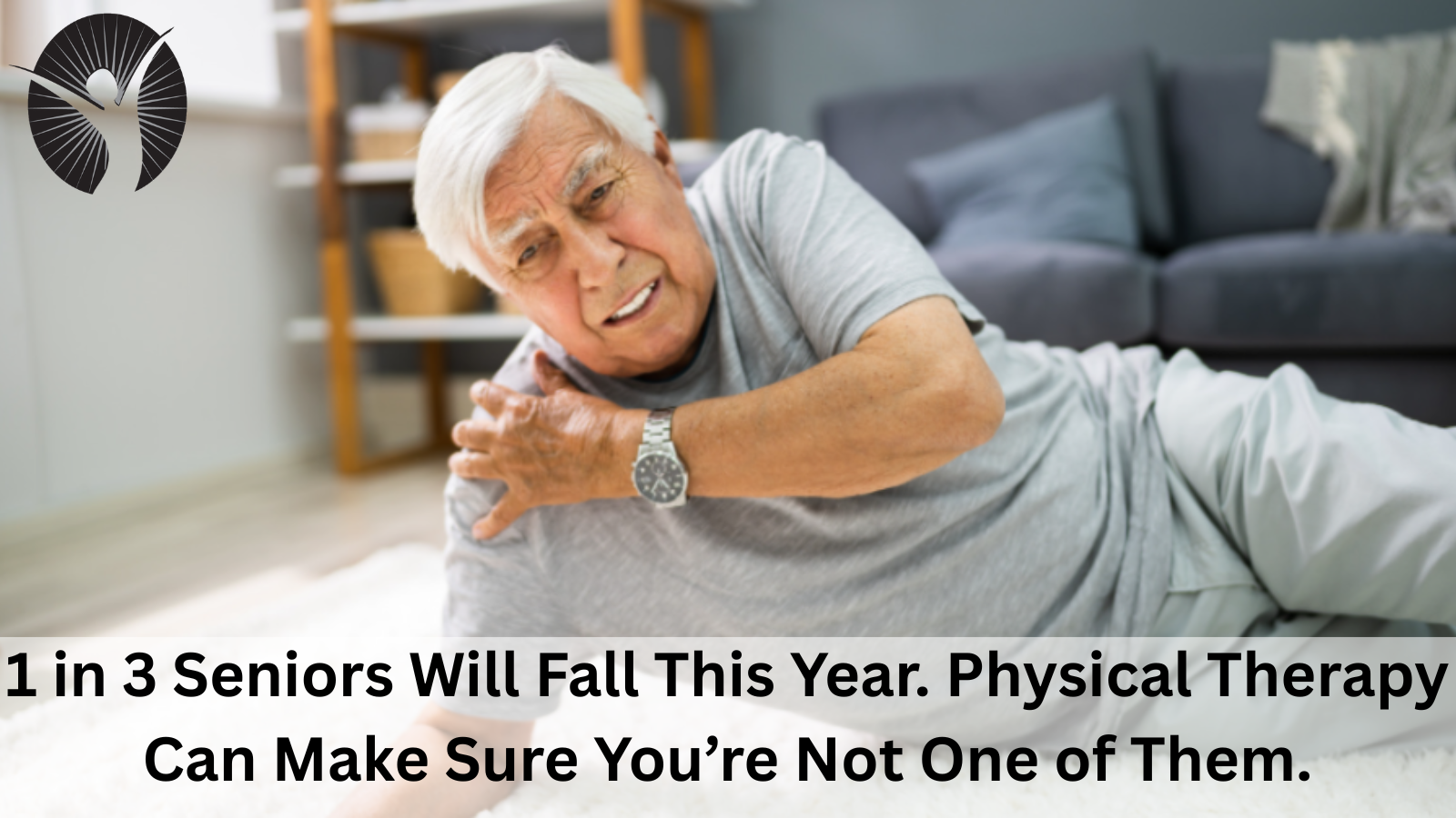 1 in 3 Seniors Will Fall This Year. Physical Therapy Can Make Sure You’re Not One of Them.
