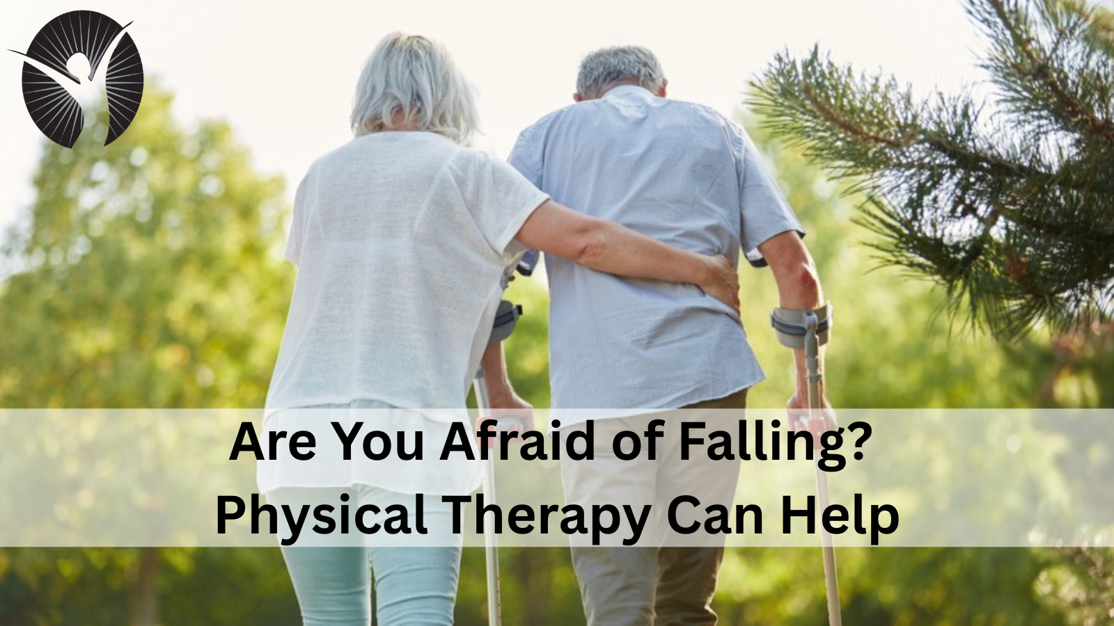 Are You Afraid of Falling? Physical Therapy Can Help