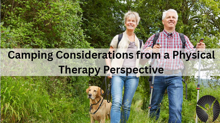 Camping Considerations from a Physical Therapy Perspective