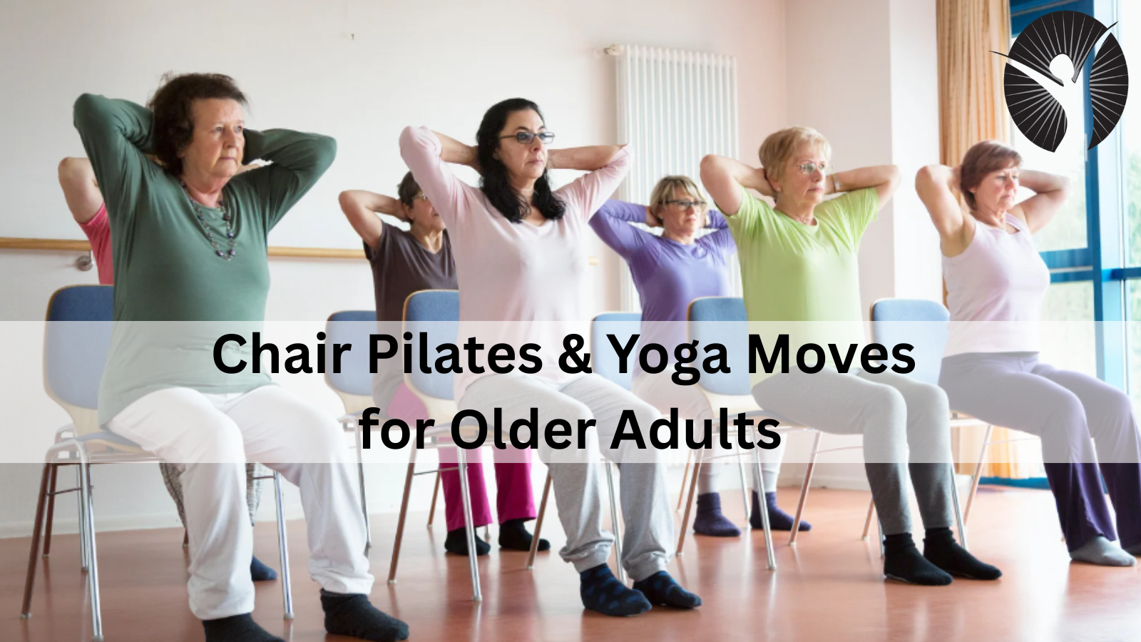 Chair Pilates & Yoga Moves for Older Adults