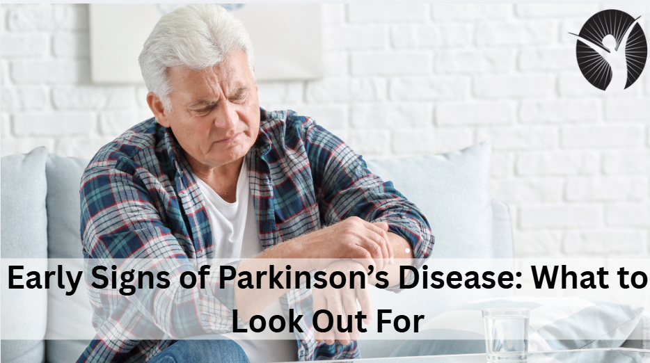 Early Signs of Parkinson’s Disease: What to Look Out For
