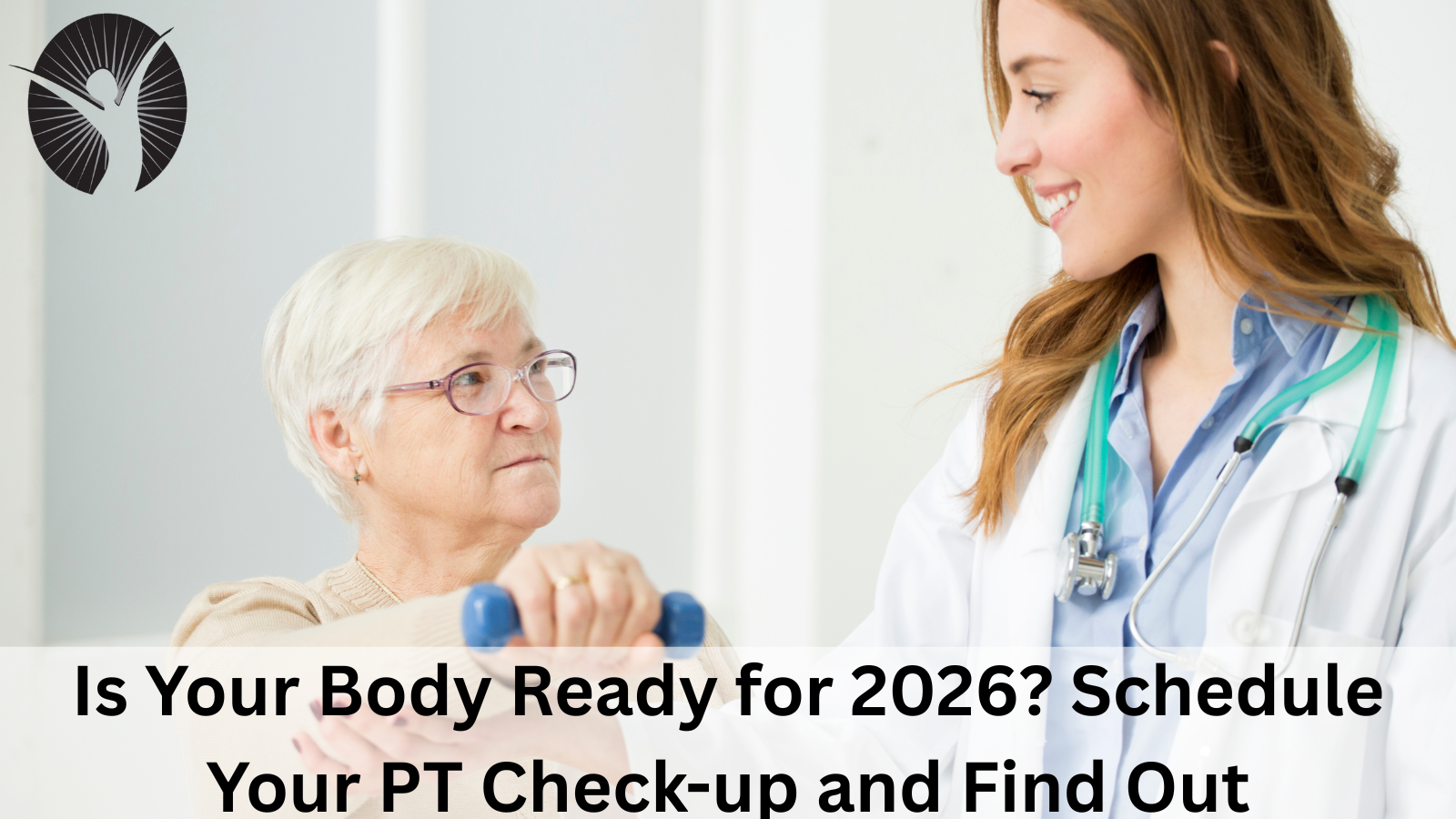 Is Your Body Ready for 2026? Schedule Your PT Check-up and Find Out