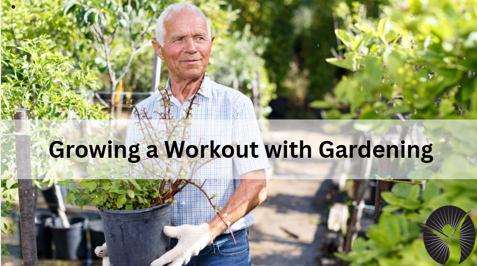 Growing a Workout with Gardening