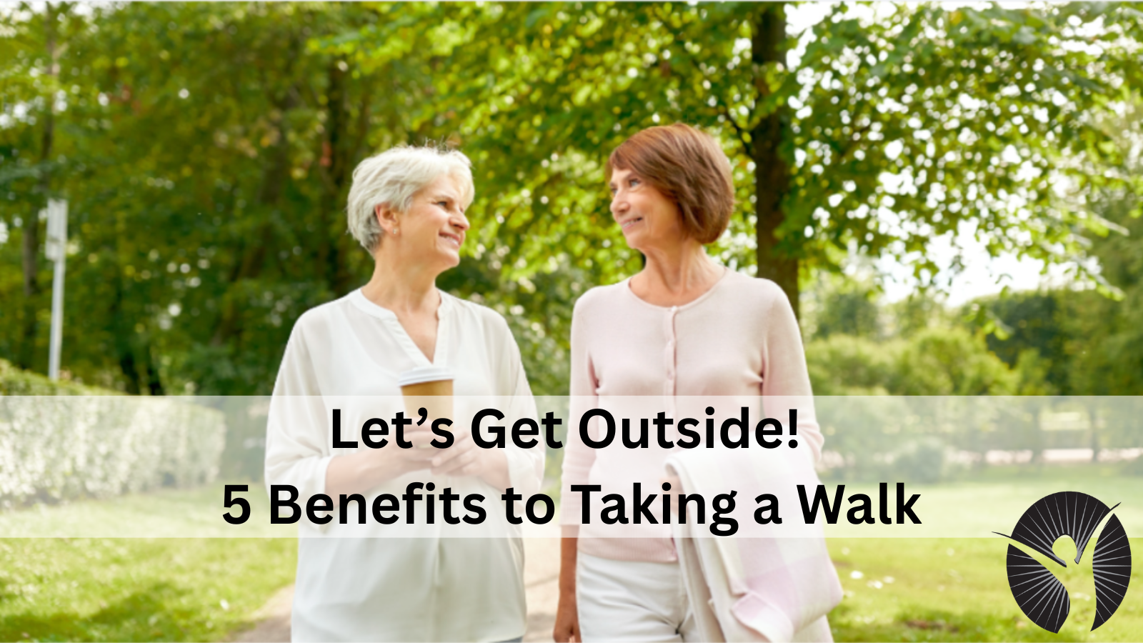 Let’s Get Outside! 5 Benefits to Taking a Walk