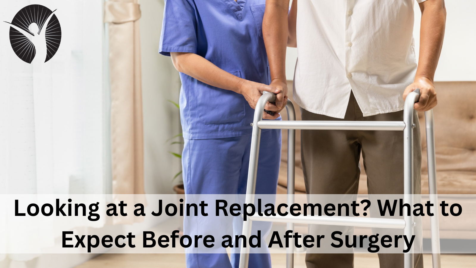 Looking at a Joint Replacement? What to Expect Before and After Surgery