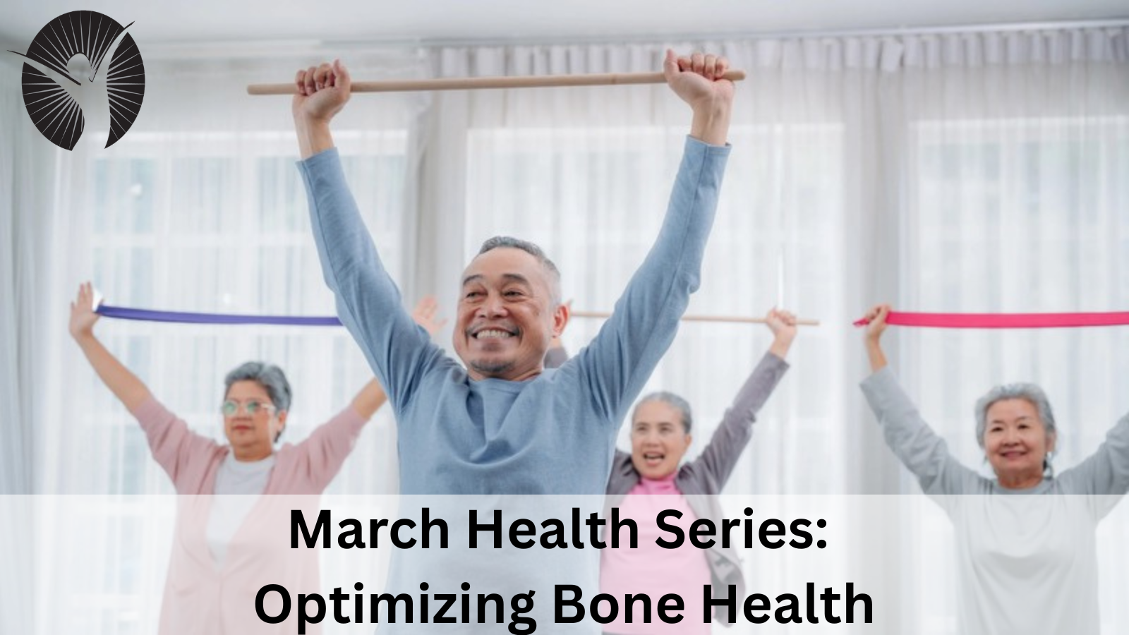 March Health Series: Optimizing Bone Health