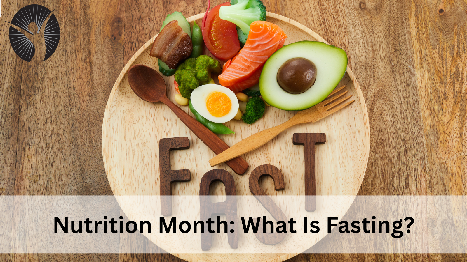 Nutrition Month: What Is Fasting?