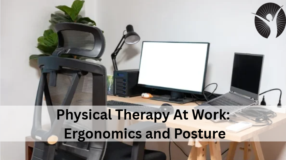 Physical Therapy At Work: Ergonomics and Posture