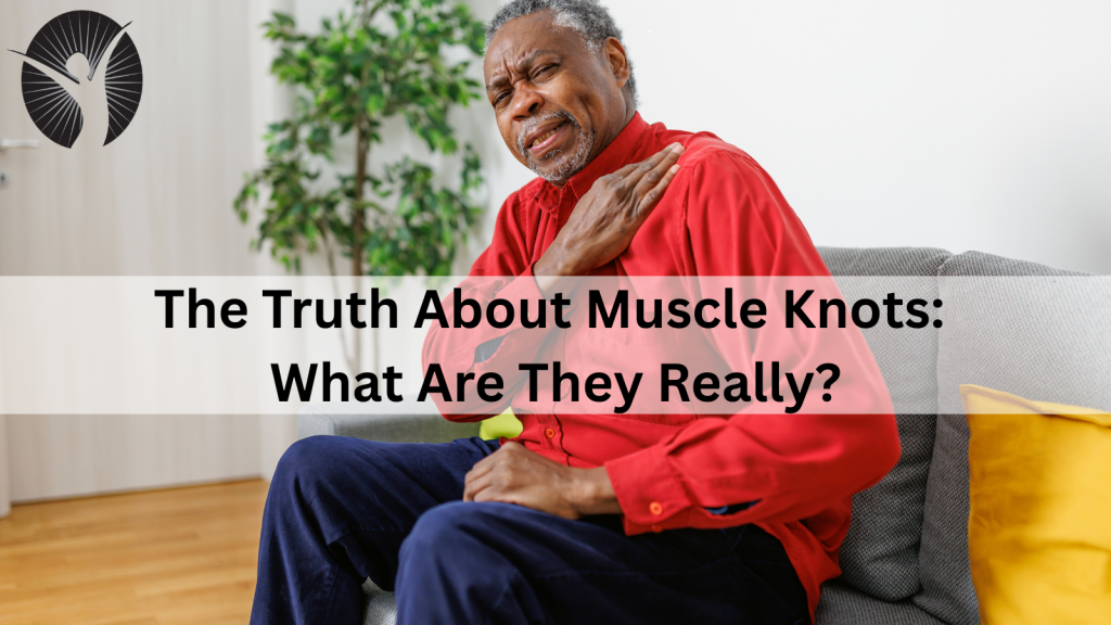 The Truth About Muscle Knots: What Are They Really?
