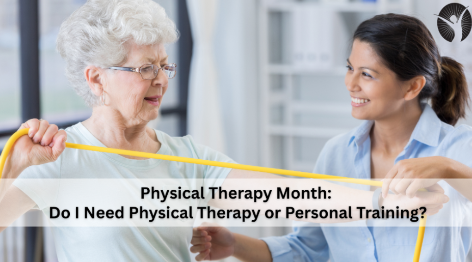 National Physical Therapy Month: Do I Need Physical Therapy or Personal Training